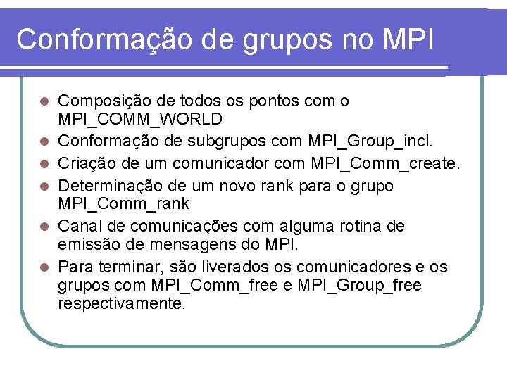 Conformação de grupos no MPI l l l Composição de todos os pontos com