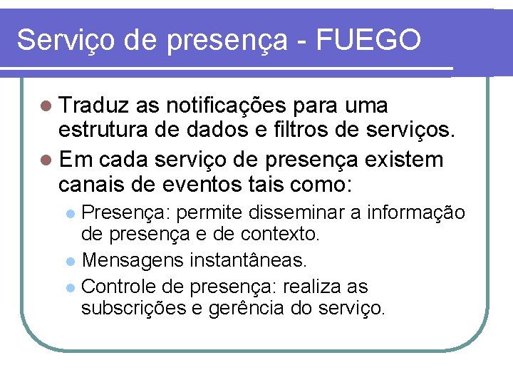 Serviço de presença - FUEGO l Traduz as notificações para uma estrutura de dados