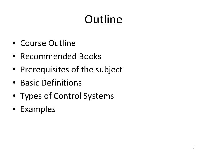 Outline • • • Course Outline Recommended Books Prerequisites of the subject Basic Definitions Outline • • • Course Outline Recommended Books Prerequisites of the subject Basic Definitions