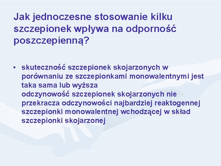 Jak jednoczesne stosowanie kilku szczepionek wpływa na odporność poszczepienną? • skuteczność szczepionek skojarzonych w