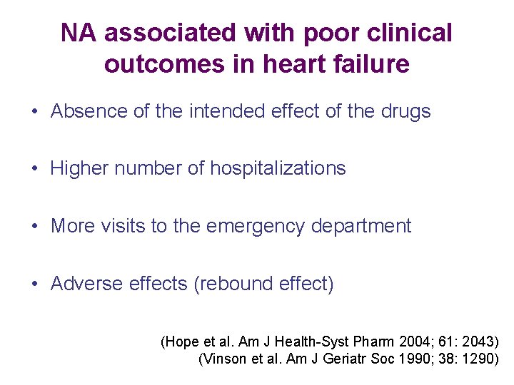 NA associated with poor clinical outcomes in heart failure • Absence of the intended