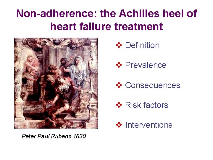 Non-adherence: the Achilles heel of heart failure treatment v Definition v Prevalence v Consequences