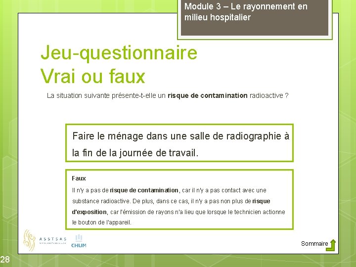 28 Module 3 – Le rayonnement en milieu hospitalier Jeu-questionnaire Vrai ou faux La