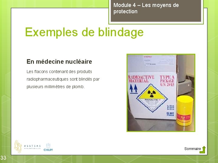 Module 4 – Les moyens de protection Exemples de blindage En médecine nucléaire Les