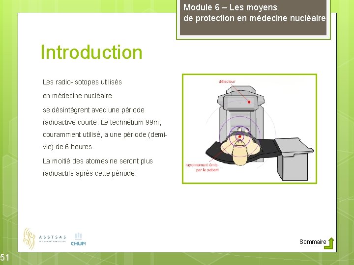 51 Module 6 – Les moyens de protection en médecine nucléaire Introduction Les radio-isotopes