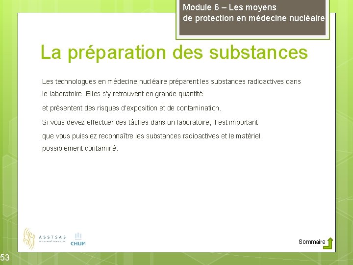 53 Module 6 – Les moyens de protection en médecine nucléaire La préparation des