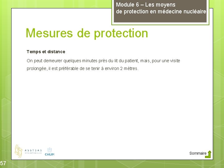 57 Module 6 – Les moyens de protection en médecine nucléaire Mesures de protection