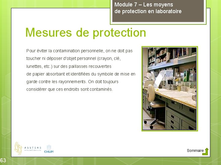 63 Module 7 – Les moyens de protection en laboratoire Mesures de protection Pour