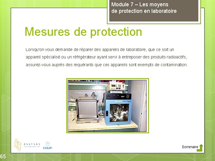 65 Module 7 – Les moyens de protection en laboratoire Mesures de protection Lorsqu'on