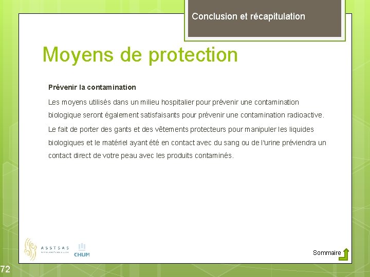 72 Conclusion et récapitulation Moyens de protection Prévenir la contamination Les moyens utilisés dans