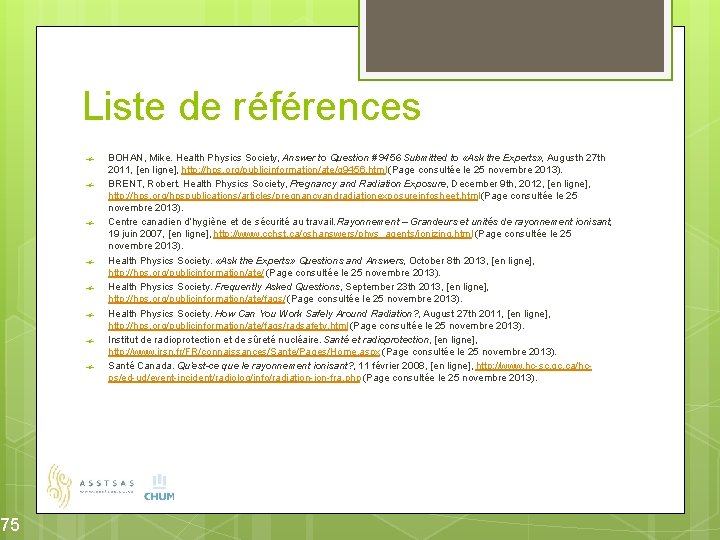 75 Liste de références BOHAN, Mike. Health Physics Society, Answer to Question #9456 Submitted