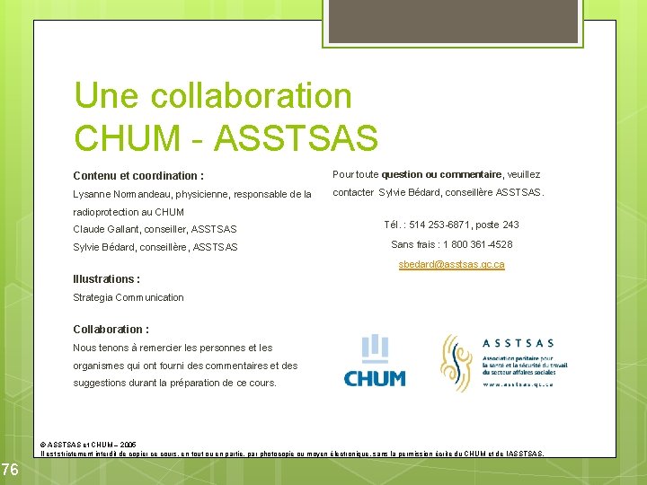 Une collaboration CHUM - ASSTSAS Contenu et coordination : Pour toute question ou commentaire,