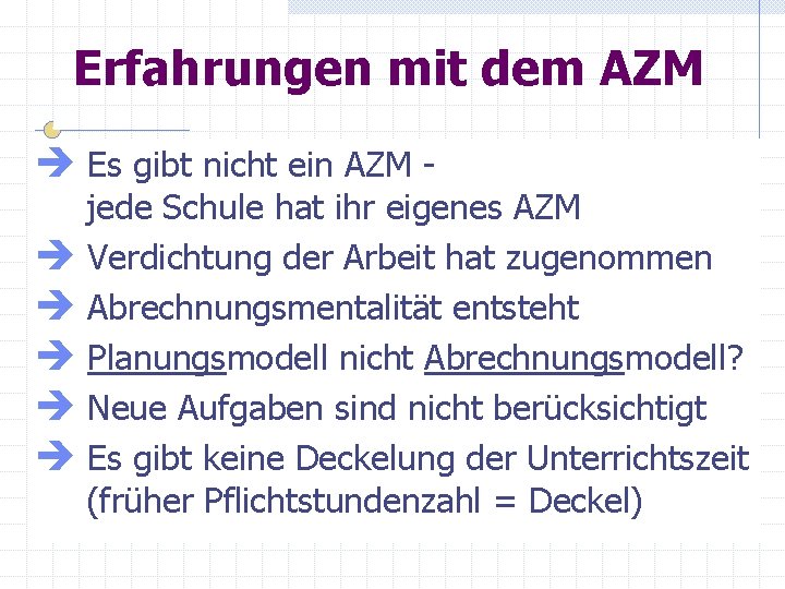 Erfahrungen mit dem AZM è Es gibt nicht ein AZM - jede Schule hat