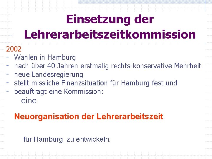 Einsetzung der Lehrerarbeitszeitkommission 2002 - Wahlen in Hamburg - nach über 40 Jahren erstmalig