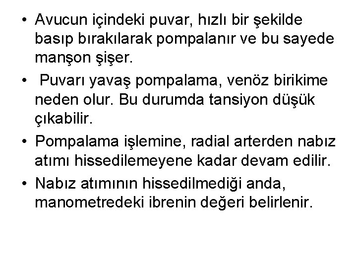  • Avucun içindeki puvar, hızlı bir şekilde basıp bırakılarak pompalanır ve bu sayede