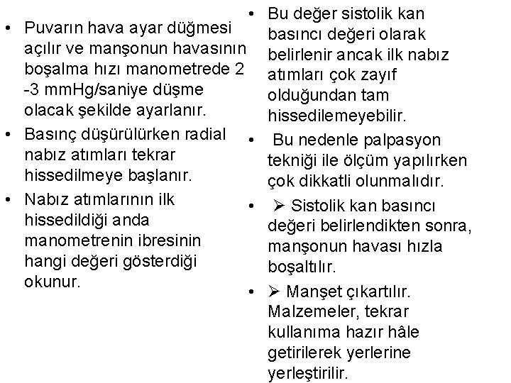  • Bu değer sistolik kan • Puvarın hava ayar düğmesi basıncı değeri olarak