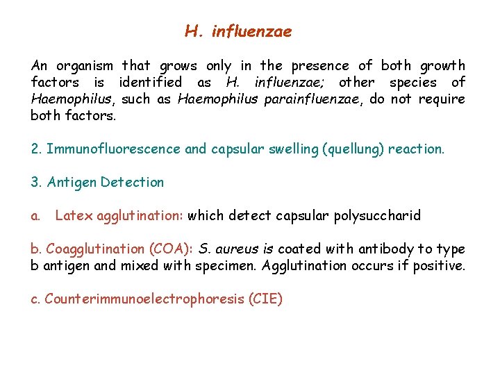 H. influenzae An organism that grows only in the presence of both growth factors