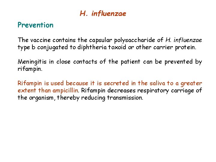 H. influenzae Prevention The vaccine contains the capsular polysaccharide of H. influenzae type b