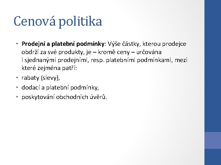 Cenová politika • Prodejní a platební podmínky: Výše částky, kterou prodejce obdrží za své