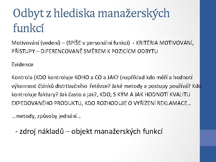 Odbyt z hlediska manažerských funkcí Motivování (vedení) – (SPÍŠE v personální funkci) - KRITÉRIA