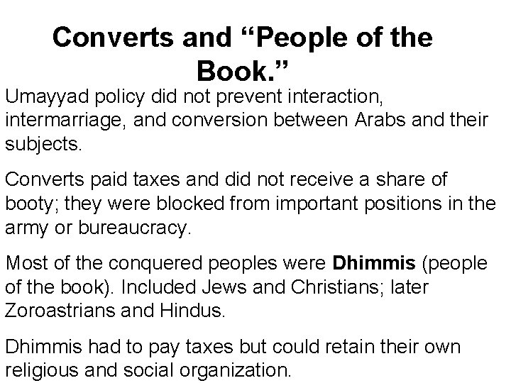 Converts and “People of the Book. ” Umayyad policy did not prevent interaction, intermarriage,