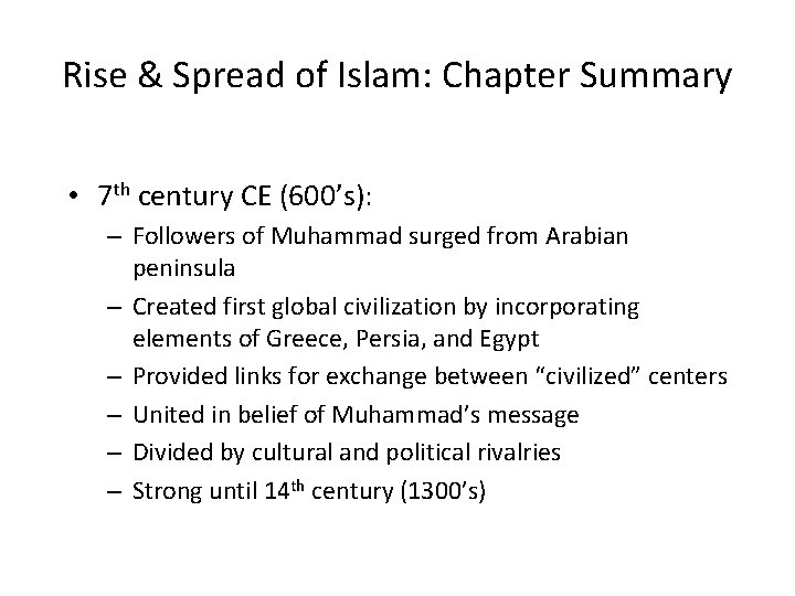 Rise & Spread of Islam: Chapter Summary • 7 th century CE (600’s): –
