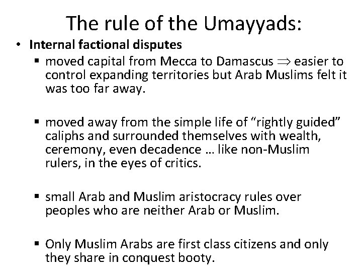 The rule of the Umayyads: • Internal factional disputes § moved capital from Mecca