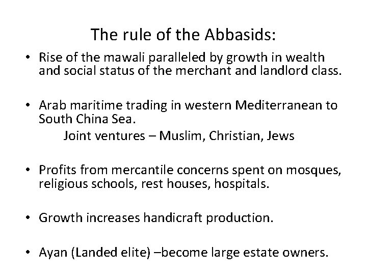 The rule of the Abbasids: • Rise of the mawali paralleled by growth in