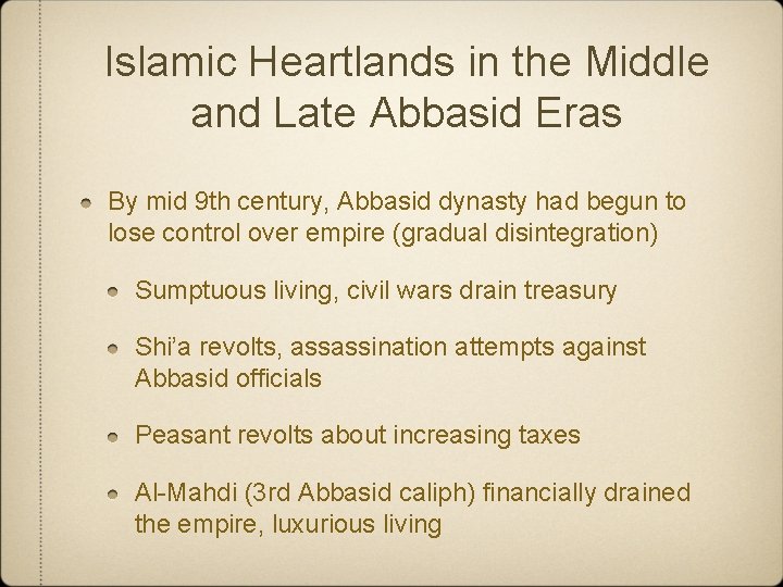 Islamic Heartlands in the Middle and Late Abbasid Eras By mid 9 th century,