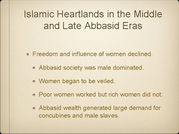 Islamic Heartlands in the Middle and Late Abbasid Eras Freedom and influence of women