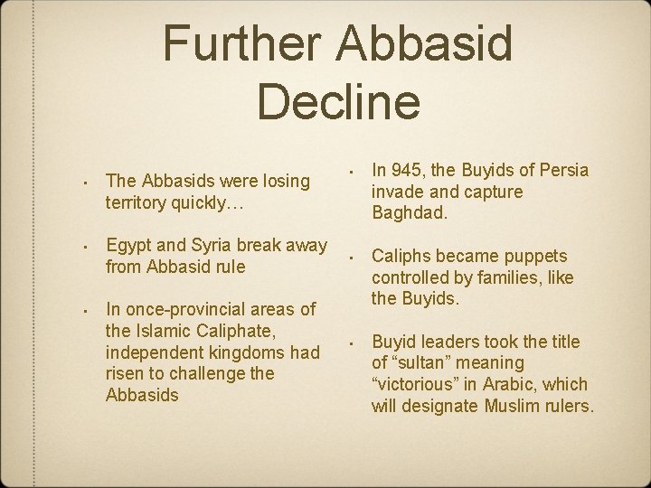 Further Abbasid Decline • The Abbasids were losing territory quickly… • Egypt and Syria