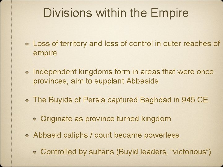 Divisions within the Empire Loss of territory and loss of control in outer reaches