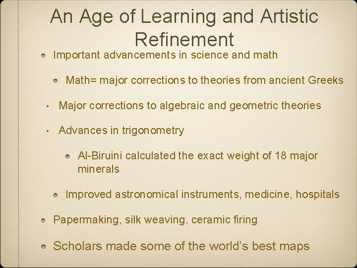 An Age of Learning and Artistic Refinement Important advancements in science and math Math=