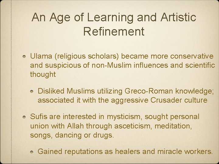 An Age of Learning and Artistic Refinement Ulama (religious scholars) became more conservative and