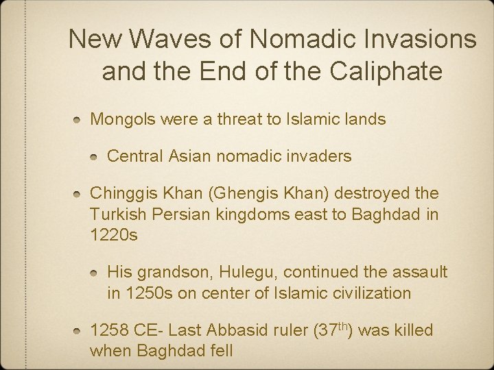 New Waves of Nomadic Invasions and the End of the Caliphate Mongols were a