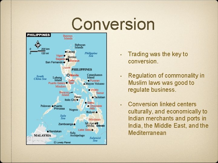 Conversion • Trading was the key to conversion. • Regulation of commonality in Muslim