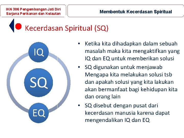 IKN 306 Pengembangan Jati Diri Sarjana Perikanan dan Kelautan Membentuk Kecerdasan Spiritual (SQ) IQ