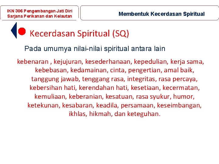 IKN 306 Pengembangan Jati Diri Sarjana Perikanan dan Kelautan Membentuk Kecerdasan Spiritual (SQ) Pada