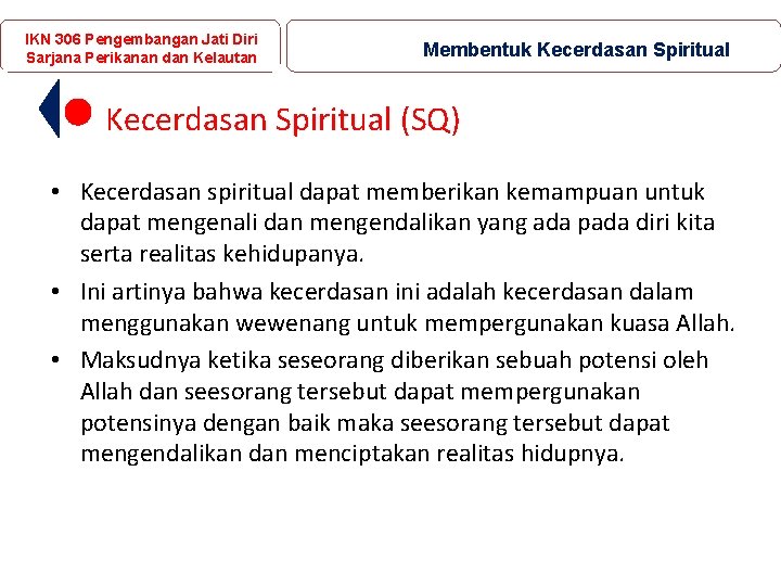 IKN 306 Pengembangan Jati Diri Sarjana Perikanan dan Kelautan Membentuk Kecerdasan Spiritual (SQ) •