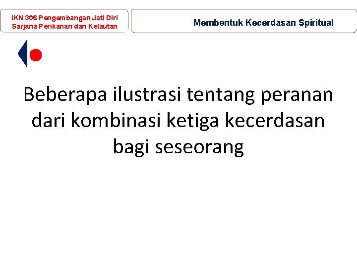 IKN 306 Pengembangan Jati Diri Sarjana Perikanan dan Kelautan Membentuk Kecerdasan Spiritual Beberapa ilustrasi