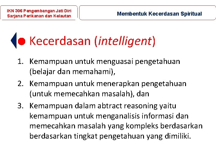 IKN 306 Pengembangan Jati Diri Sarjana Perikanan dan Kelautan Membentuk Kecerdasan Spiritual Kecerdasan (intelligent)