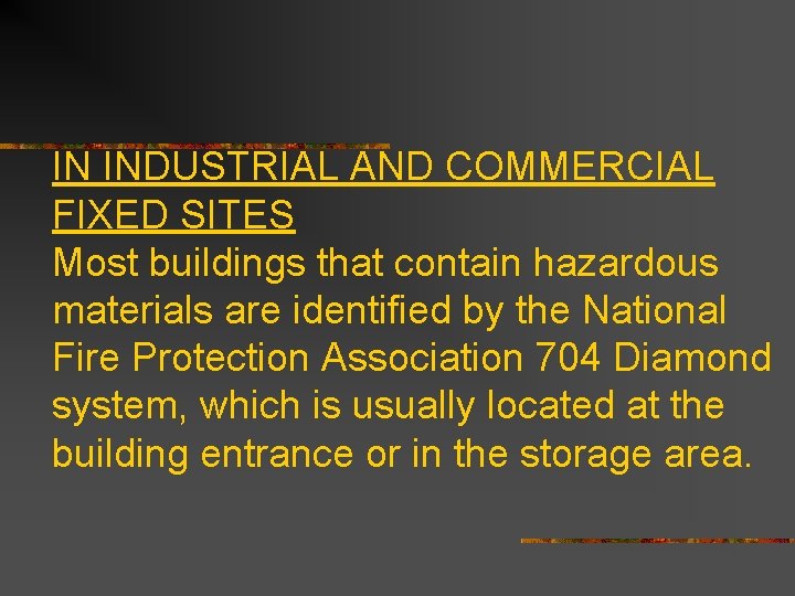 IN INDUSTRIAL AND COMMERCIAL FIXED SITES Most buildings that contain hazardous materials are identified