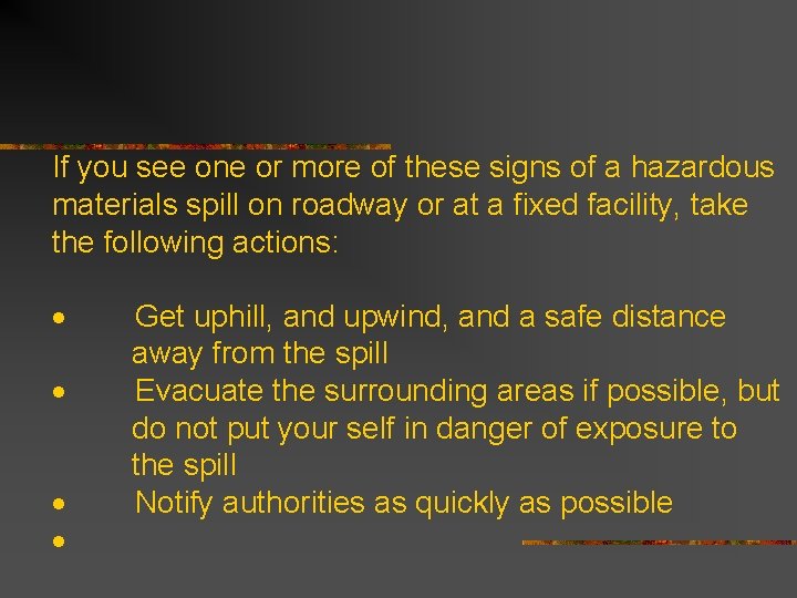 If you see one or more of these signs of a hazardous materials spill