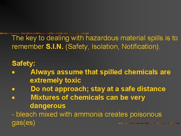  The key to dealing with hazardous material spills is to remember S. I.