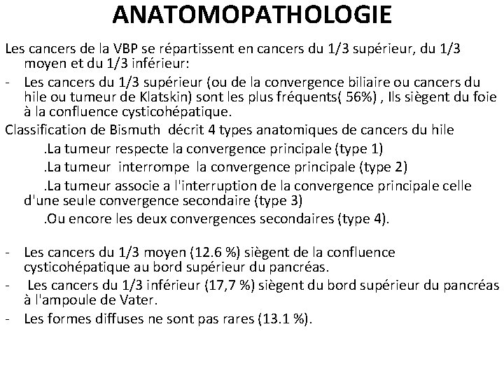 ANATOMOPATHOLOGIE Les cancers de la VBP se répartissent en cancers du 1/3 supérieur, du