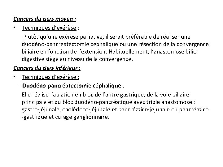 Cancers du tiers moyen : • Techniques d’exérèse : Plutôt qu’une exérèse palliative, il