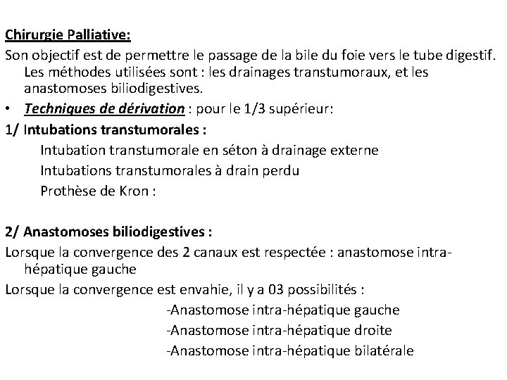 Chirurgie Palliative: Son objectif est de permettre le passage de la bile du foie