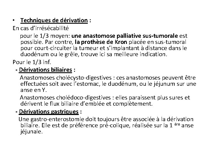  • Techniques de dérivation : En cas d’irrésécabilité pour le 1/3 moyen: une