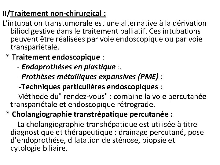 II/Traitement non-chirurgical : L’intubation transtumorale est une alternative à la dérivation biliodigestive dans le