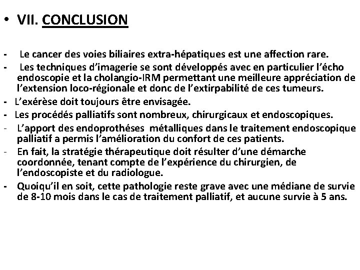  • VII. CONCLUSION - Le cancer des voies biliaires extra-hépatiques est une affection